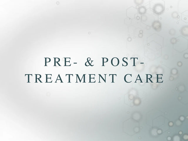 Pre- & Post-Treatment Care